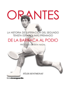 Orantes. De la barraca al podio - Félix Sentmenat