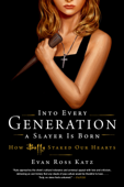 Into Every Generation a Slayer Is Born - Evan Ross Katz