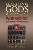 Learning God's Love Language Workbook - Chaim Bentorah