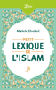 Petit lexique de l’islam - Malek Chebel