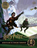 Harry Potter Film Vault: Quidditch and the Triwizard Tournament - Insight Editions