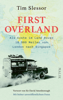 First Overland. Als Erste im Land Rover 18.000 Meilen von London nach Singapur - Tim Slessor