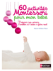60 activités Montessori pour mon bébé - Marie-Hélène Place