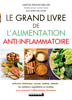 Le Grand Livre de l'alimentation anti-inflammatoire - Alix Lefief-Delcourt & Laetitia Proust-Millon