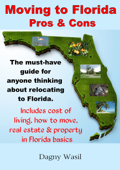 Moving to Florida: Pros & Cons: Relocating to Florida, Cost of Living in Florida, How to Move to Florida, Florida Real Estate & Property in Florida Basics - Dagny Wasil