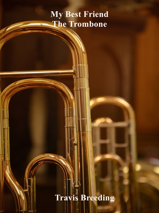 My Best Friend The Trombone