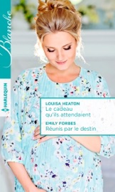Le cadeau qu'ils attendaient - Réunis par le destin - Louisa Heaton & Emily Forbes by  Louisa Heaton & Emily Forbes PDF Download
