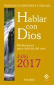 Hablar con Dios - Julio 2017 - Francisco Fernández-Carvajal