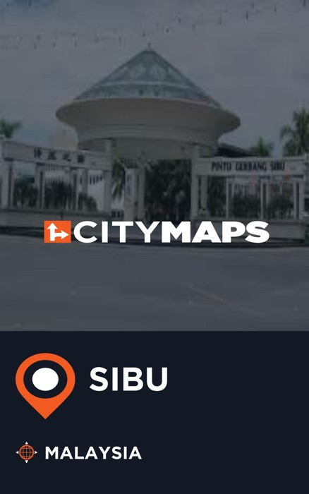 City Maps Sibu Malaysia