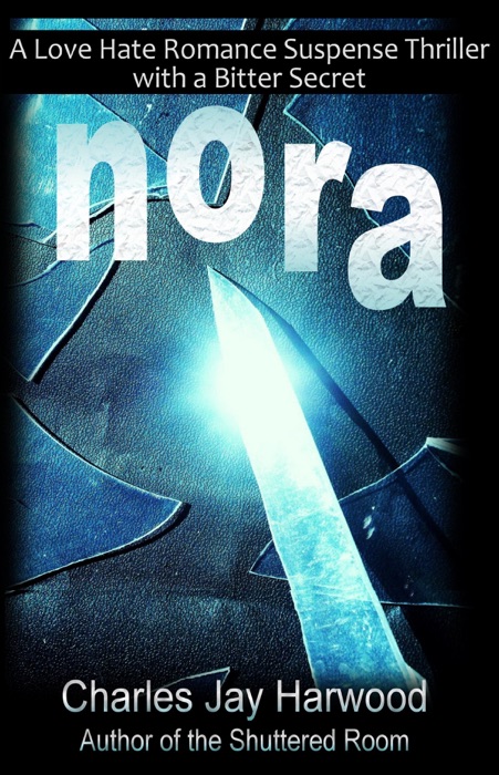 Nora: A Love Hate Romance Suspense Thriller with a Bitter Secret