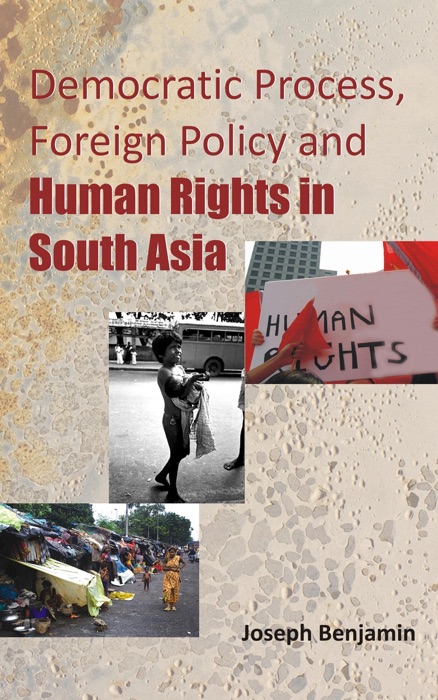 Democratic Process, Foreign Policy And Human Rights in South Asia