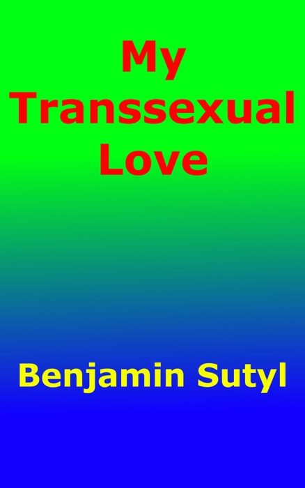 My Transsexual Love