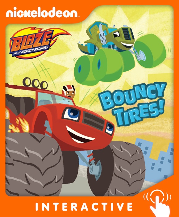 Bouncy Tires! (Blaze and the Monster Machines) Interactive Edition (Enhanced Edition)