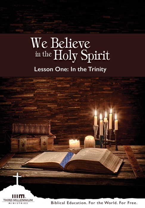 We Believe in the Holy Spirit: Lesson One