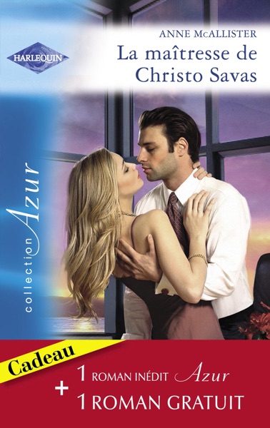 La maîtresse de Christo Savas - Une rencontre bouleversante (Harlequin Azur)