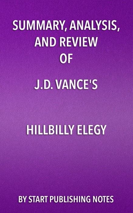 Summary, Analysis, and Review of J.D. Vance’s Hillbilly Elegy