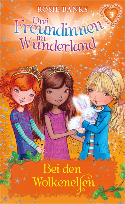 Drei Freundinnen im Wunderland: Bei den Wolkenelfen
