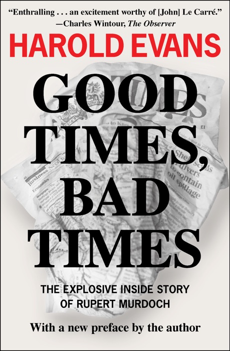 Download ~ Good Times Bad Times By Harold Evans ~ Book Pdf Kindle Epub Free Download Free