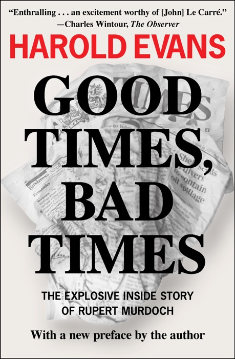 download-good-times-bad-times-by-harold-evans-book-pdf-kindle