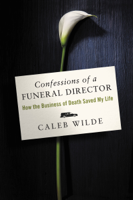 Caleb Wilde - Confessions of a Funeral Director artwork