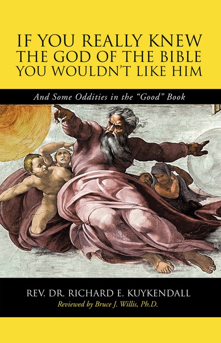 If You Really Knew the God of the Bible You Wouldn’T Like Him