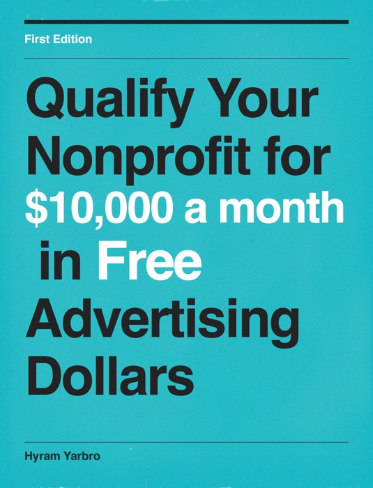 Qualify Your Nonprofit for $10,000 a Month in Free Advertising Dollars