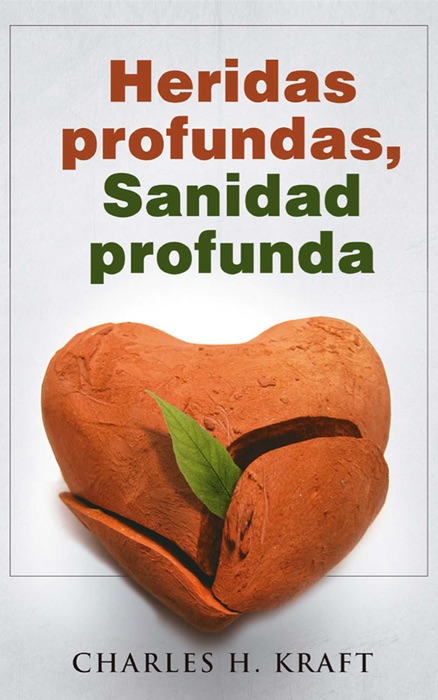 Heridas Profundas, Sanidad Profunda