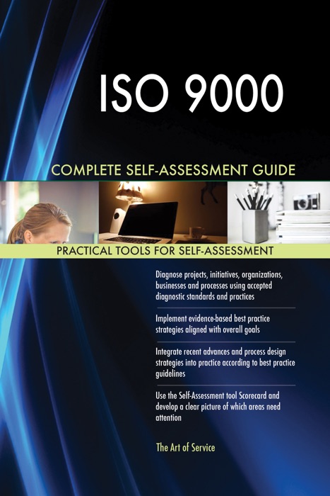 ISO 9000 Complete Self-Assessment Guide