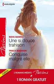 Une si douce trahison - Conquise malgré elle - Un étranger de passage