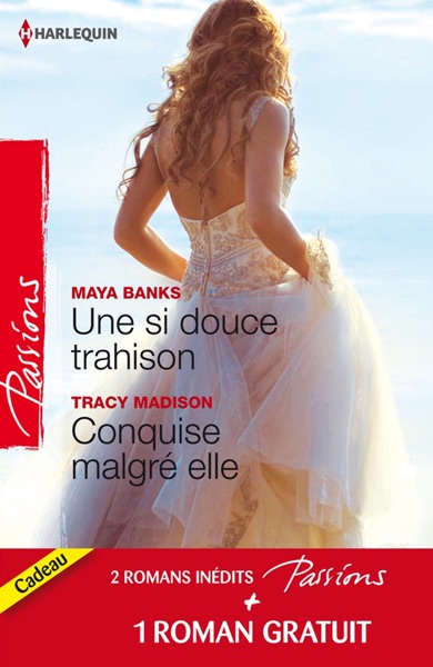 Une si douce trahison - Conquise malgré elle - Un étranger de passage