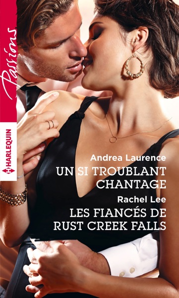 Un si troublant chantage - Les fiancés de Rust Creek Falls
