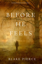 Before He Feels (A Mackenzie White Mystery—Book 6) - Blake Pierce by  Blake Pierce PDF Download