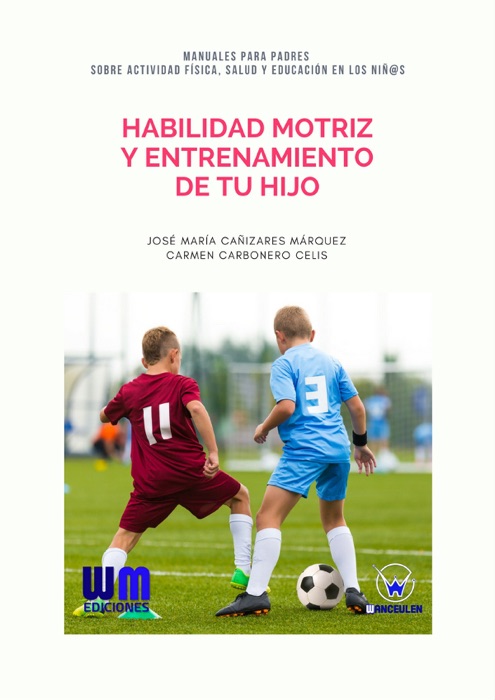 Habilidad motriz y entrenamiento de tu hijo