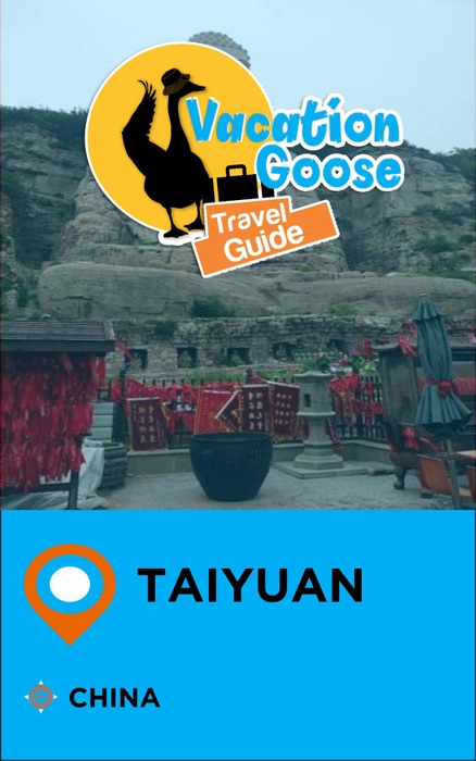 Vacation Goose Travel Guide Taiyuan China