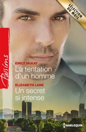La tentation d'un homme - Un secret si intense - Emily McKay & Elizabeth Lane by  Emily McKay & Elizabeth Lane PDF Download