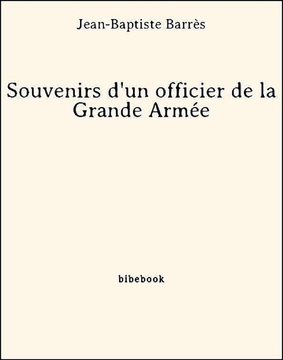 Souvenirs d'un officier de la Grande Armée