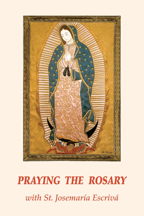 Praying the Rosary with St. Josemaria Escriva