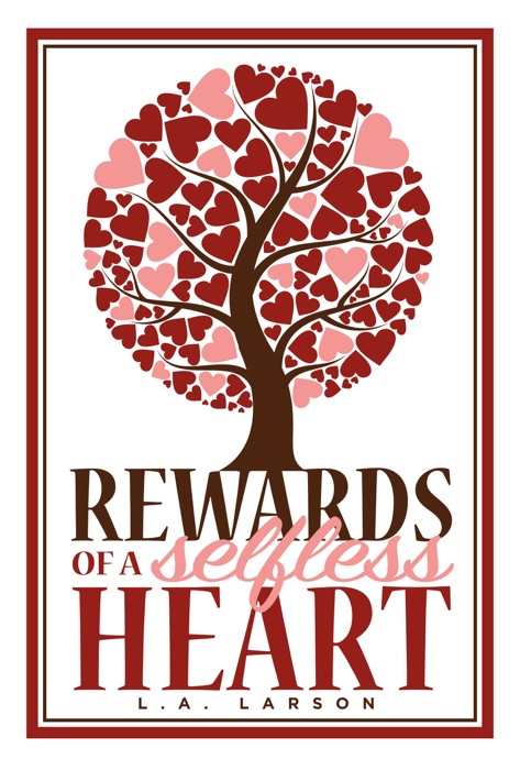 Rewards of a Selfless Heart