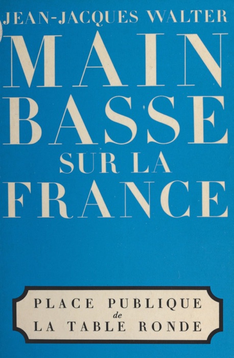 Main basse sur la France