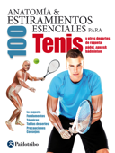 Anatomía & 100 estiramientos para Tenis y otros deportes de raqueta (Color) - Guillermo Seijas Albir
