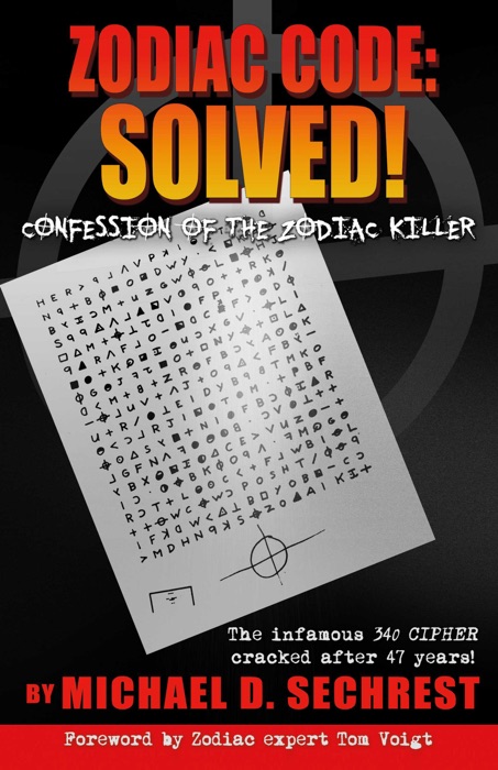 Zodiac Code: Solved! Confession of the Zodiac Killer