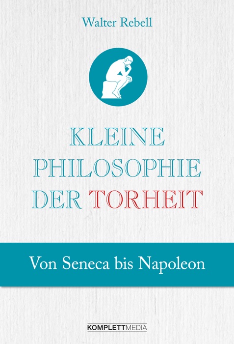 Kleine Philosophie der Torheit