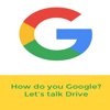 How do you Google? Let's talk Drive. - Ayden Leffel