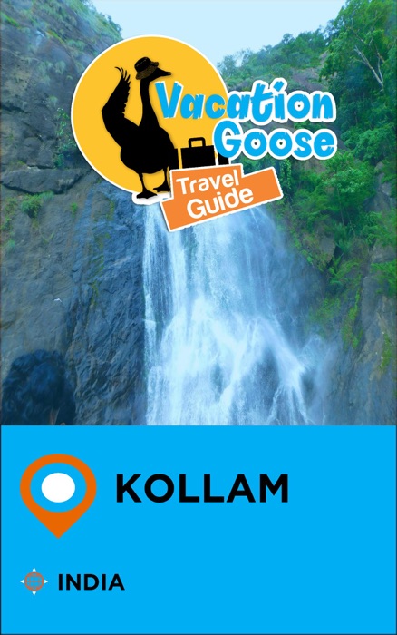 Vacation Goose Travel Guide Kollam India