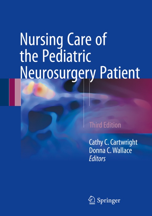 Nursing Care of the Pediatric Neurosurgery Patient