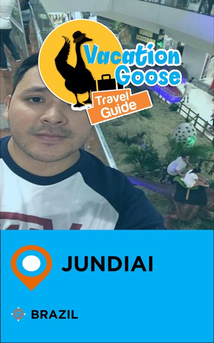 Vacation Goose Travel Guide Jundiai Brazil