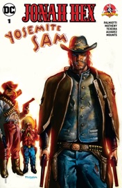 Jonah Hex/Yosemite Sam Special (2017-) #1 - Jimmy Palmiotti, Bill Matheny, Max Texeira & Dave Alvarez by  Jimmy Palmiotti, Bill Matheny, Max Texeira & Dave Alvarez PDF Download