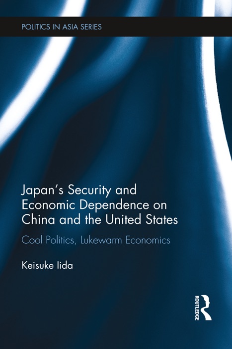 Japan's Security and Economic Dependence on China and the United States