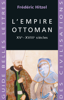 L'Empire ottoman - Frédéric Hitzel