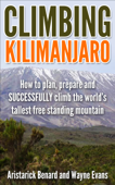 Climbing Kilimanjaro (Kilimanjaro Series Book 1) - Wayne Evans